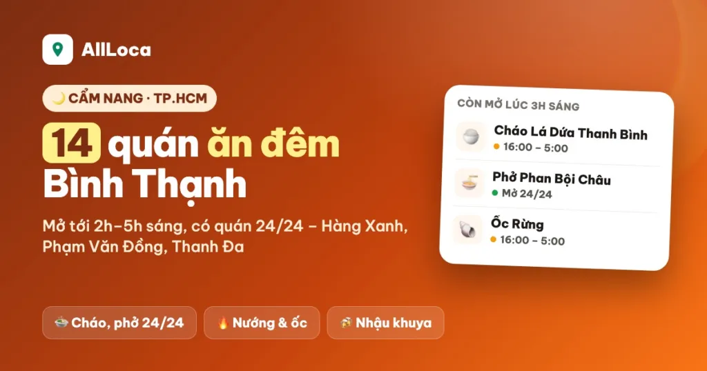 Ăn đêm Bình Thạnh: 14 quán mở tới 2h–5h sáng, có quán 24/24 (2026)