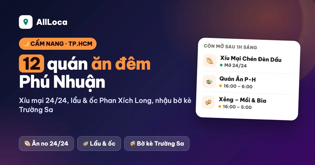 Ăn đêm Phú Nhuận: 12 quán mở khuya ở Phan Xích Long, bờ kè Trường Sa (2026)